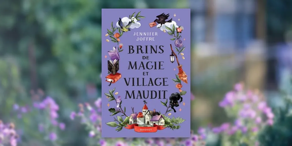 Brins de magie et village maudit de Jennifer Joffre : une fantasy jeunesse drôle et engagée