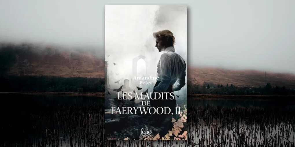 Les Maudits de Faerywood II d'Amandine Peter : un thriller gothique haletant