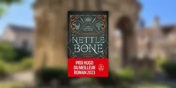 Nettle and Bone de T. Kingfisher : un conte mordant et drôle